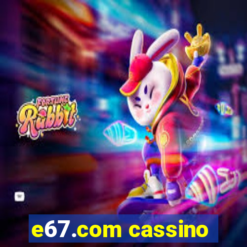 e67.com cassino